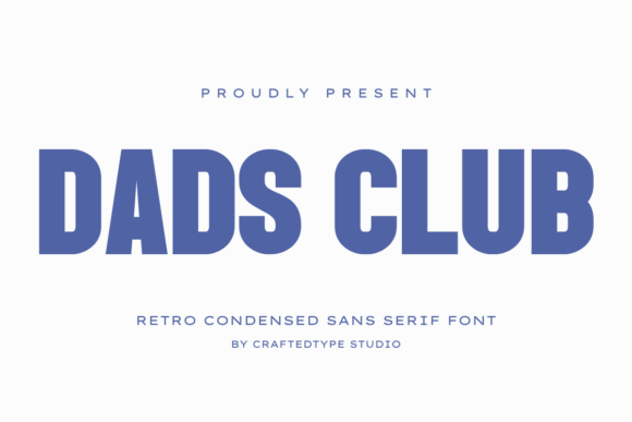 Dads Club: A Condensed Sans Serif for Modern Digital Branding