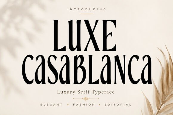 Luxe Casablanca: The Premium Serif Typeface for High-End Brand Identity